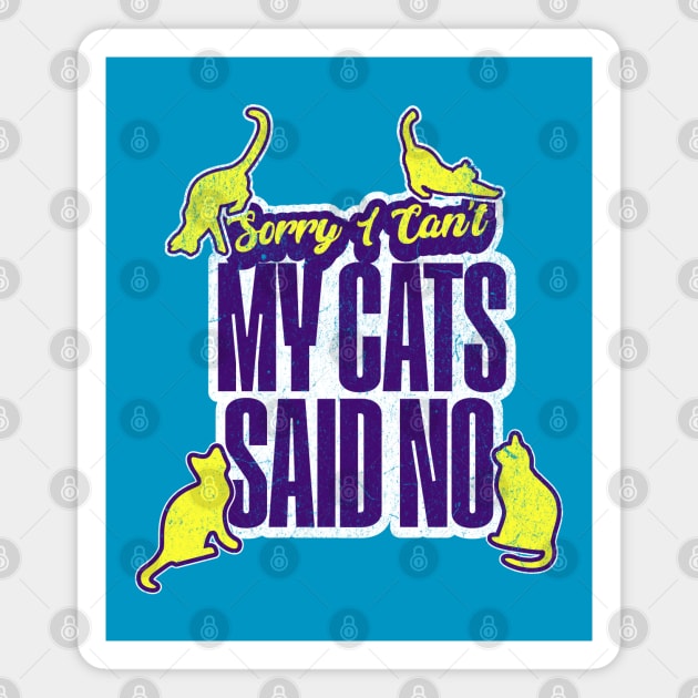 Funny Cat Lover Sorry I Can't My Cats Said No Introvert Magnet by Yesteeyear